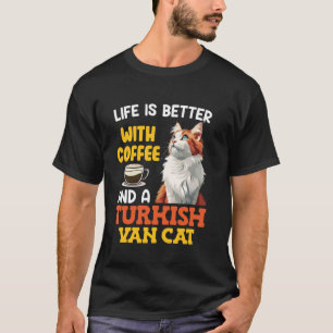 Cat Daddy LEBEN IST BESSER MIT KAFFEE UND TÜRKISCH T-Shirt