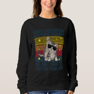 Cat Daddy Sarcastic habe ich heute jemanden gekrat Sweatshirt