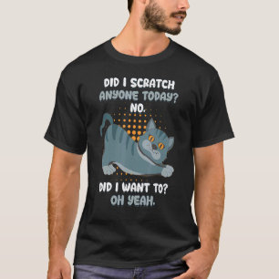 Cat Daddy Sarcastic habe ich heute jemanden gekrat T-Shirt