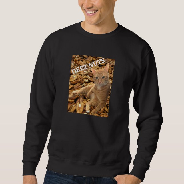 Cat Deez Nuts Joke with Pecan Background Sweatshirt (Vorderseite)