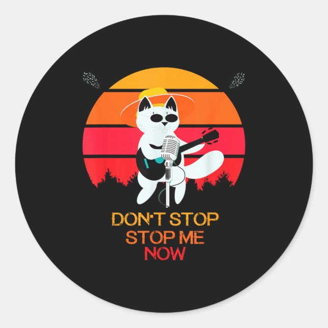 Cat Don't Stop Me Now Cat Funny  Runder Aufkleber (Vorderseite)