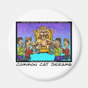 Cat Dreams Funny Girls T-Shirts & Sammlerstücke Magnet