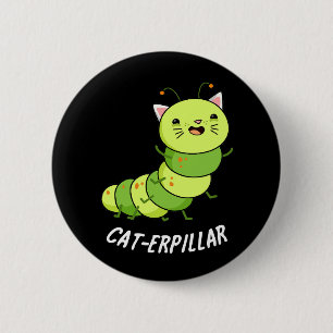 Cat-erpillar Funny Raupe Pun Dark BG Button