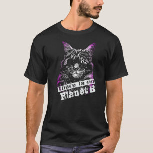 CAT Es gibt keinen Planet-B-Klimawandel T-Shirt