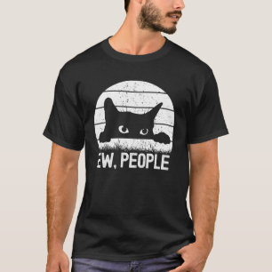 Cat Ew People Sarcastic Joke Retro Style Black Cat T-Shirt