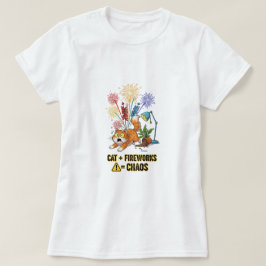 Cat + Fireworks = Chaos - Funny Cat Owner T - Shir T-Shirt