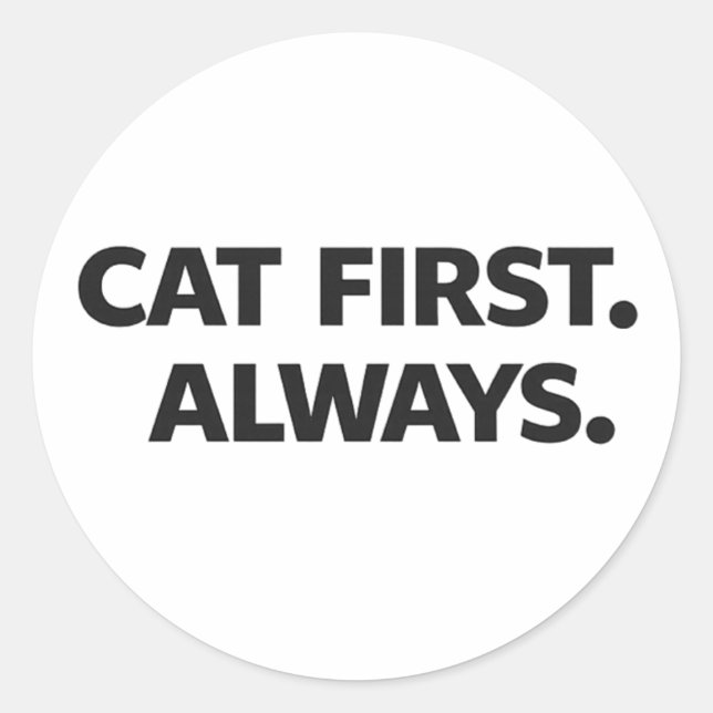 Cat First Always Sticker – Simple Funny Cat Lover  (Vorderseite)