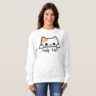 Cat Fragte zu helfen! Sweatshirt