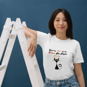 Cat Fun Pun Du musst jetzt Kitten Me sein T-Shirt