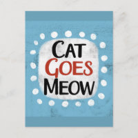 Cat Goes Meow Postcard
