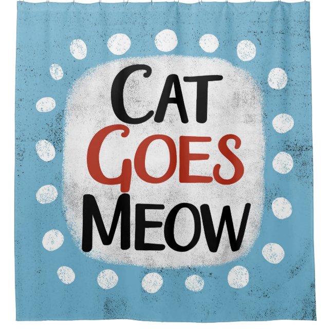 Cat Goes Meow Shower Vorhang (Vorderseite)