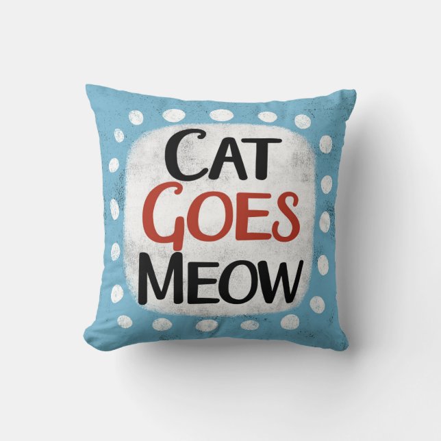 Cat Goes Meow Throw Kissen (Vorderseite)