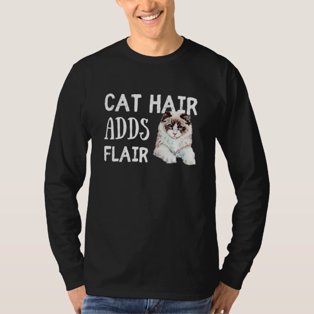 Cat Hair Adds Flair Funny Ragdoll Cat Breed Saying T-Shirt (Vorderseite)