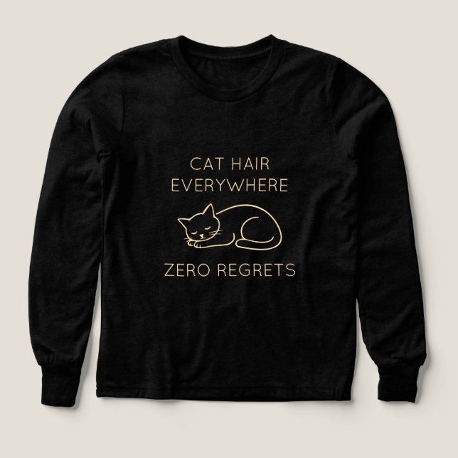 Cat hair everywhere zero regrets (Design Vorderseite)