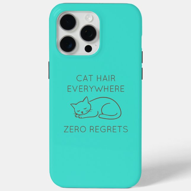 Cat hair everywhere zero regrets Case-Mate iPhone hülle (Rückseite)