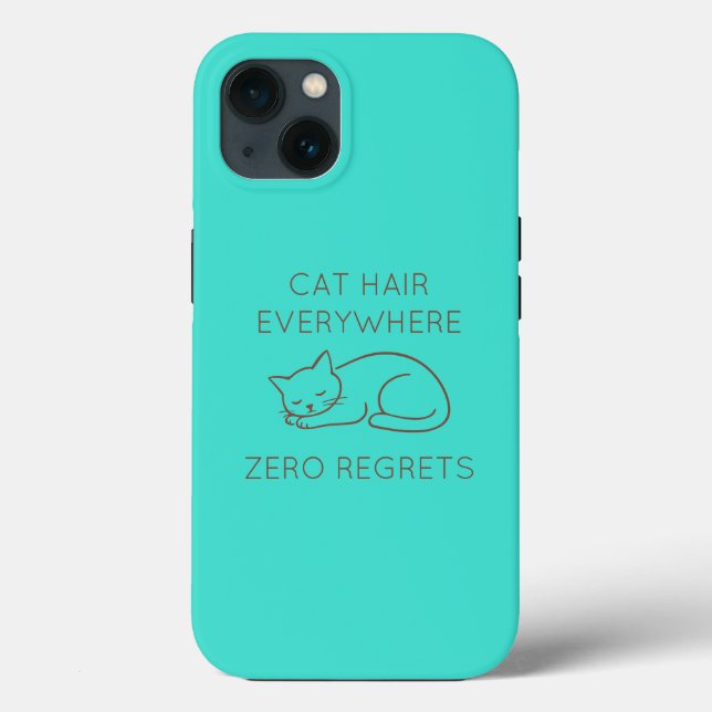 Cat hair everywhere zero regrets Case-Mate iPhone hülle (Rückseite)