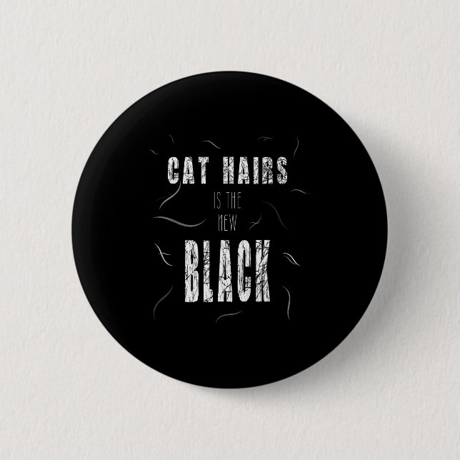 Cat Hair Is The New Black Funny  Button (Vorderseite)