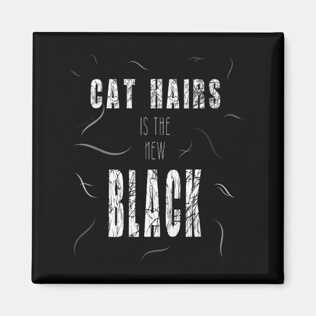 Cat Hair Is The New Black Funny  Magnet (Vorne)