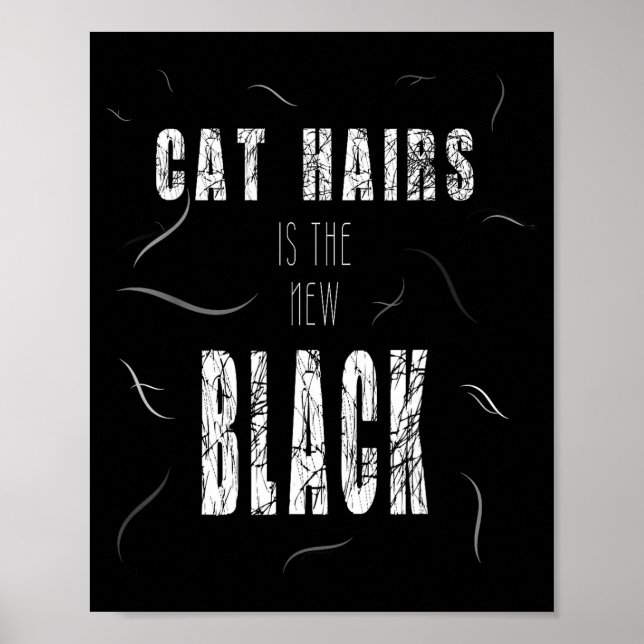 Cat Hair Is The New Black Funny  Poster (Vorne)