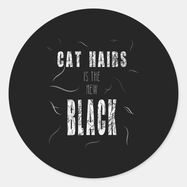 Cat Hair Is The New Black Funny  Runder Aufkleber (Vorderseite)