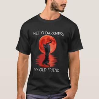 Cat Hello Dunkelheit Meine alte Freundin Black Cat T-Shirt