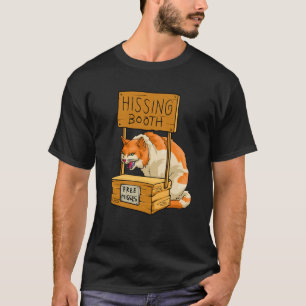 Cat Hissing Booth Free Hisses Kitty Hiss Cat T-Shirt