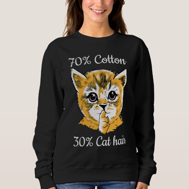 Cat I 70 Cotton 30 Cat Hair I   Cat   Sweatshirt (Vorderseite)