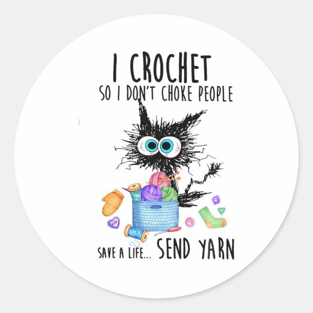 Cat I Crochet So I Dont Choke People Save A Life  Runder Aufkleber (Vorderseite)