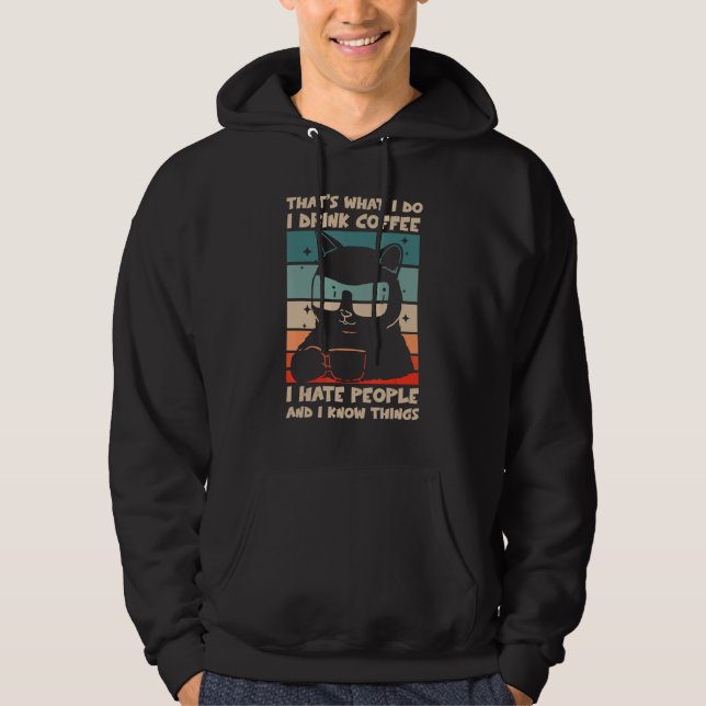 Cat I Drink Coffee I Hate People Hoodie (Vorderseite)