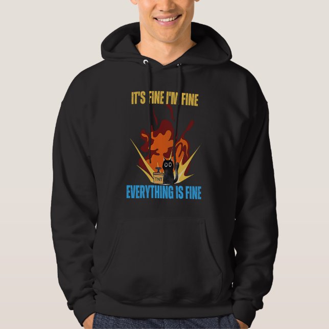 Cat It's Fine I'm Fine Everything Is Fine Funny Hoodie (Vorderseite)