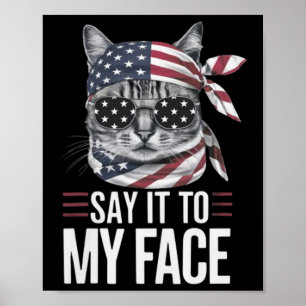 Cat Kamala Harris 2024 sagt es zu meinem Gesicht Poster