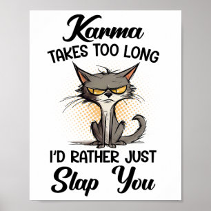 Cat Karma braucht zu lange, um Sie zu überreden. Poster