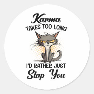 Cat Karma braucht zu lange, um Sie zu überreden. Runder Aufkleber