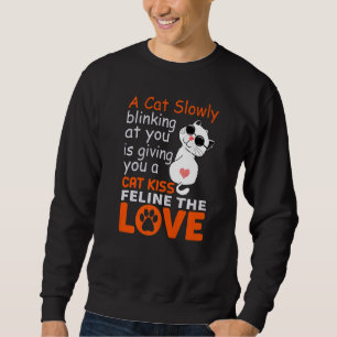 Cat Kisses and Feline Liebe Funny Cat Sweatshirt