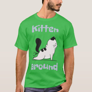 Cat Kitten Around Cat Furz Funny T-Shirt