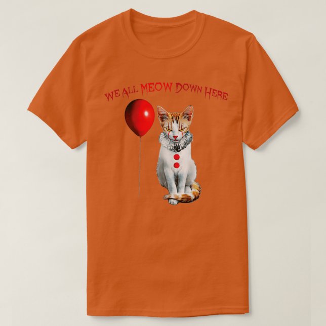 Cat Kitten Clown We All Meow Down Here  T-Shirt (Design vorne)