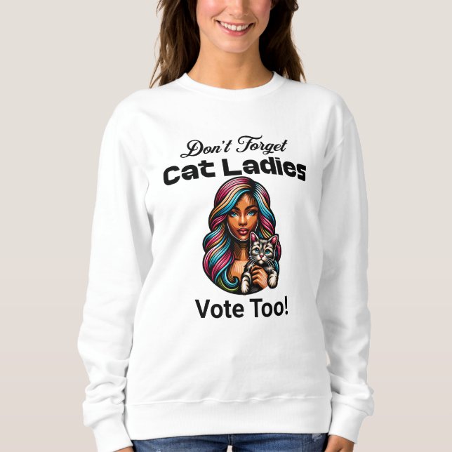 Cat Ladys Abstimmung auch! Harris Walz 2024 Sweatshirt (Vorderseite)