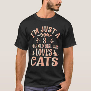 Cat-Liebhaber Geschenke - Ich bin nur ein 8-jährig T-Shirt