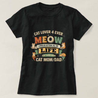 Cat lover funny graphicT-Shirt T-Shirt
