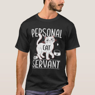 Cat Lover Funny Personal Cat Servant Cats Eigentüm T-Shirt