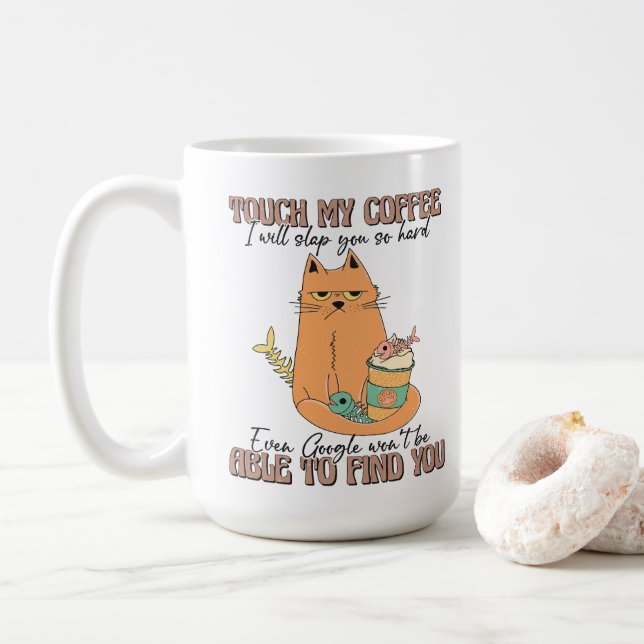 Cat Lover Geschenk, Touch mein Kaffee, ich werde d Kaffeetasse (Mit Donut)