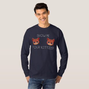 Cat Lover Geschenk Zeige deinen Kätzchen Funny Mem T-Shirt