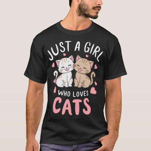 Cat Lover Just a Girl, das Katzen Liebe T-Shirt (Vorderseite)