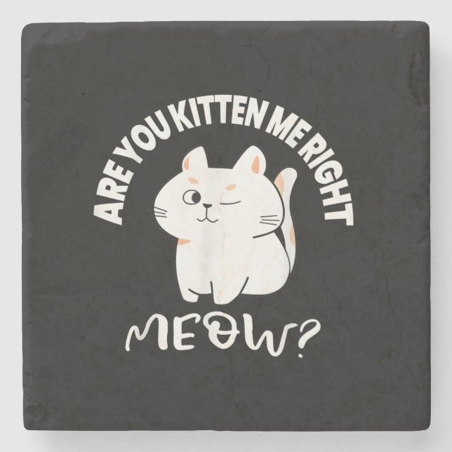 Cat Lovers Geschenke | Kitst du mich gleich? Steinuntersetzer (Vorderseite)