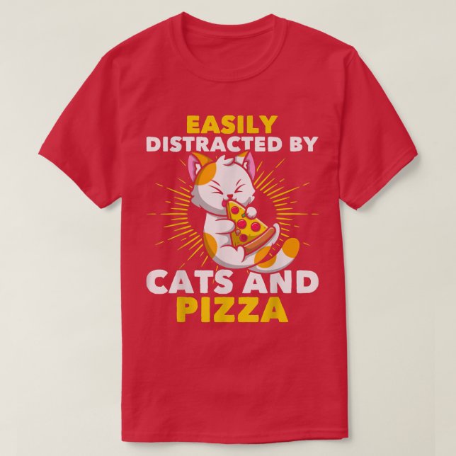 Cat Lovers Pizza Lovers Easily Distracted By Cats  T-Shirt (Design vorne)