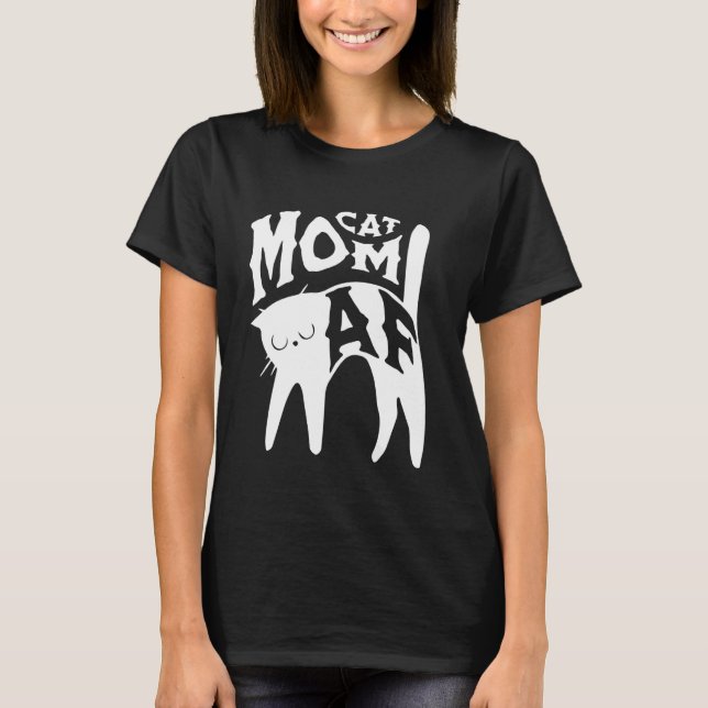 Cat Mama AF Funny Feline Fur Mama Tierfreund Spaß T-Shirt (Vorderseite)