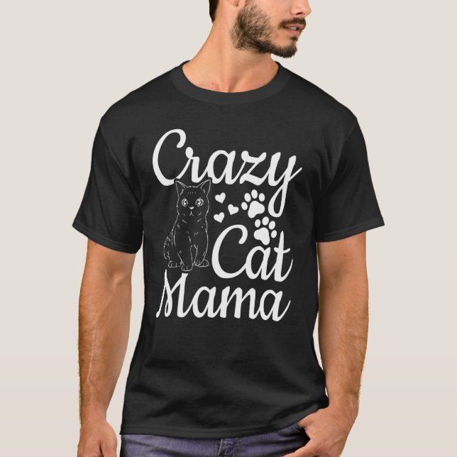 Cat Mama Cat  Cute Cat Mom  Crazy Cat Mom T-Shirt (Vorderseite)