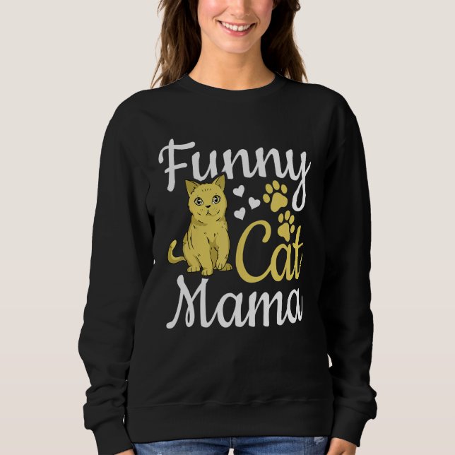 Cat Mama  Cat Mom Cute Cat  I  Cat Mama 1 Sweatshirt (Vorderseite)
