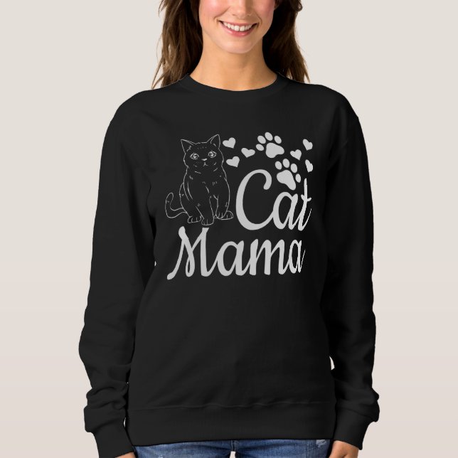 Cat Mama Cute Cat Mom Cat  I Cat Mama Sweatshirt (Vorderseite)