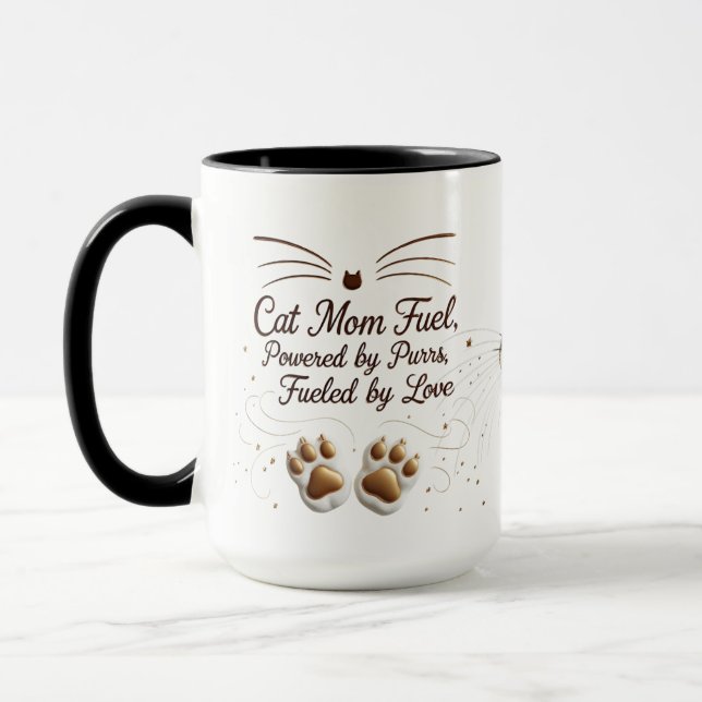 Cat Mama Fuel 15 oz Tasse - Paws & Liebe Powered C (Links)